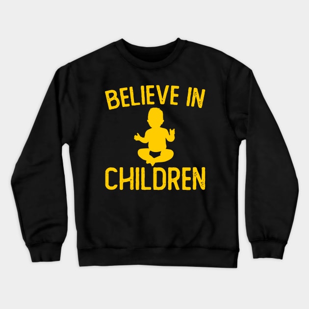 Believe in Children Crewneck Sweatshirt by giovanniiiii